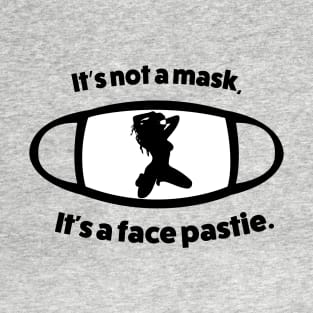 It's not a mask, it's a face pastie. (With dancer) T-Shirt